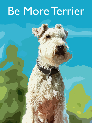 Be More Terrier Fine Art Print (Lakeland Terrier)